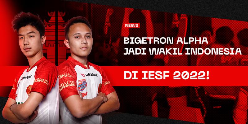 Bigetron Alpha Wakili Indonesia di IESF 2022!