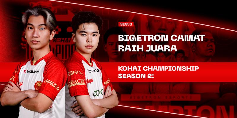 Bigetron Camat Raih Juara! Kohai Championship Season 2