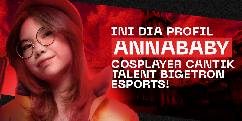 Ini Dia Profil Annababy, Cosplayer Cantik Talent Bigetron Esport!